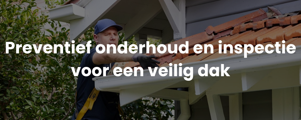 Preventief onderhoud en inspectie voor een veilig dak