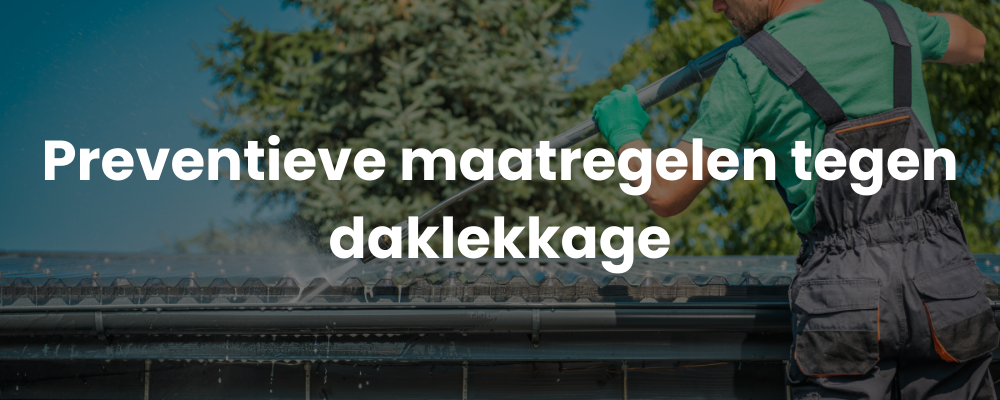 Preventieve maatregelen tegen daklekkage
