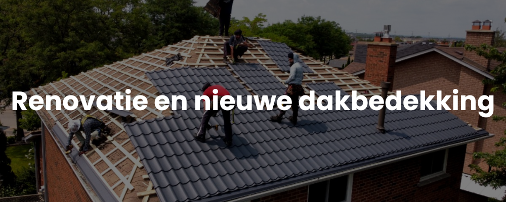 Renovatie en nieuwe dakbedekking