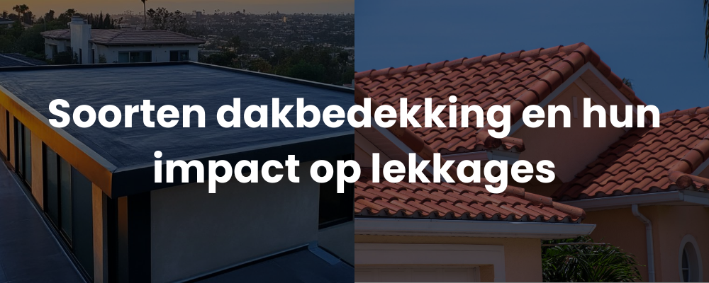 Soorten dakbedekking en hun impact op lekkages