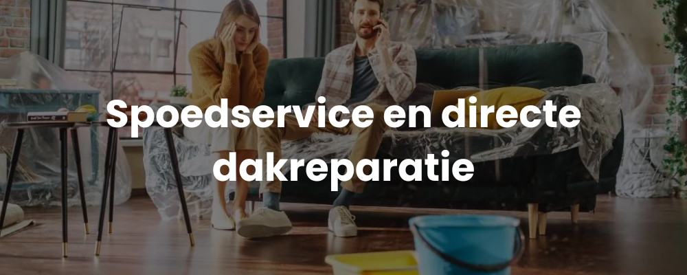 Spoedservice en directe dakreparatie