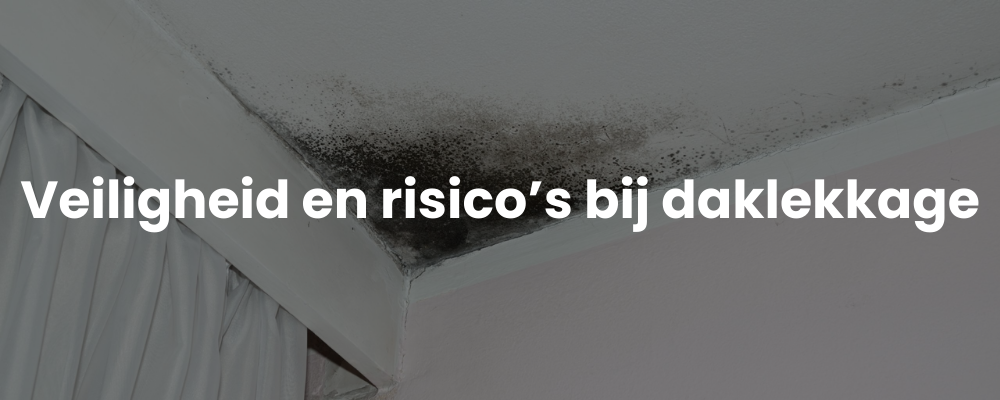Veiligheid en risico's bij daklekkage