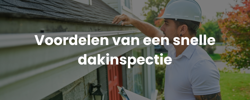 Voordelen van een snelle dakinspectie