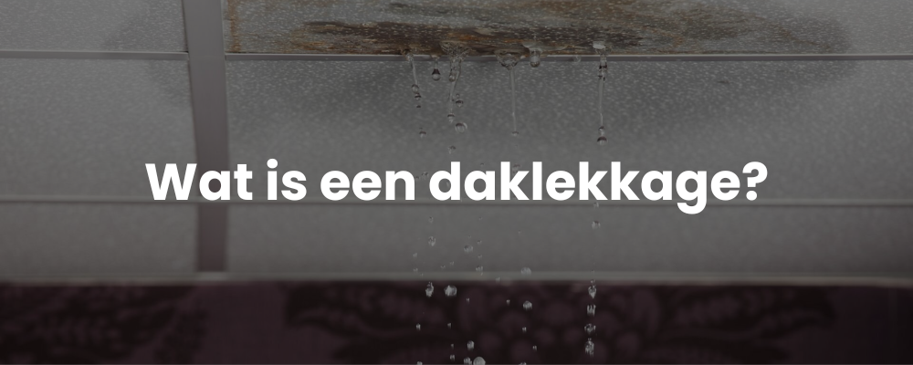 Wat is een daklekkage?
