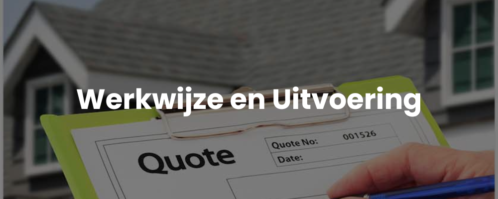 Werkwijze en Uitvoering